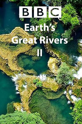 地球壮观河流之旅 第二季在线观看-杰拉尔德影视